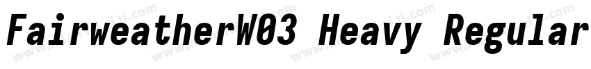 FairweatherW03 Heavy Regular字体转换